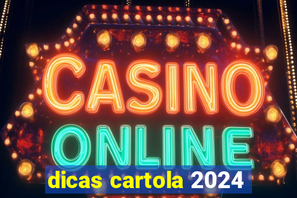 dicas cartola 2024